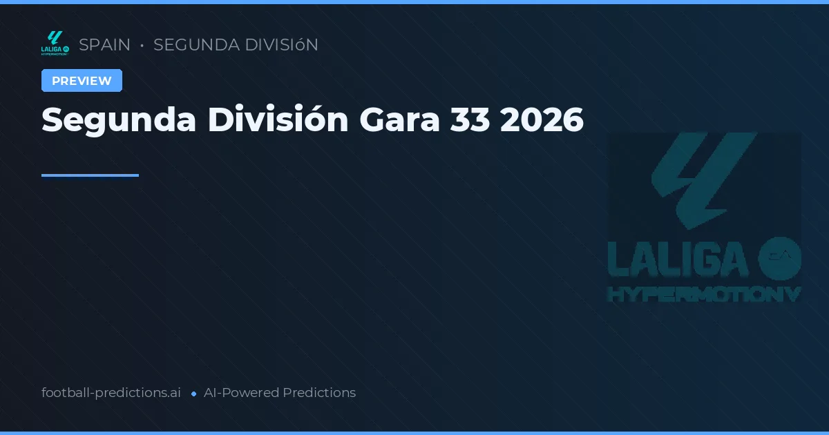 Segunda División Gara 33 2026