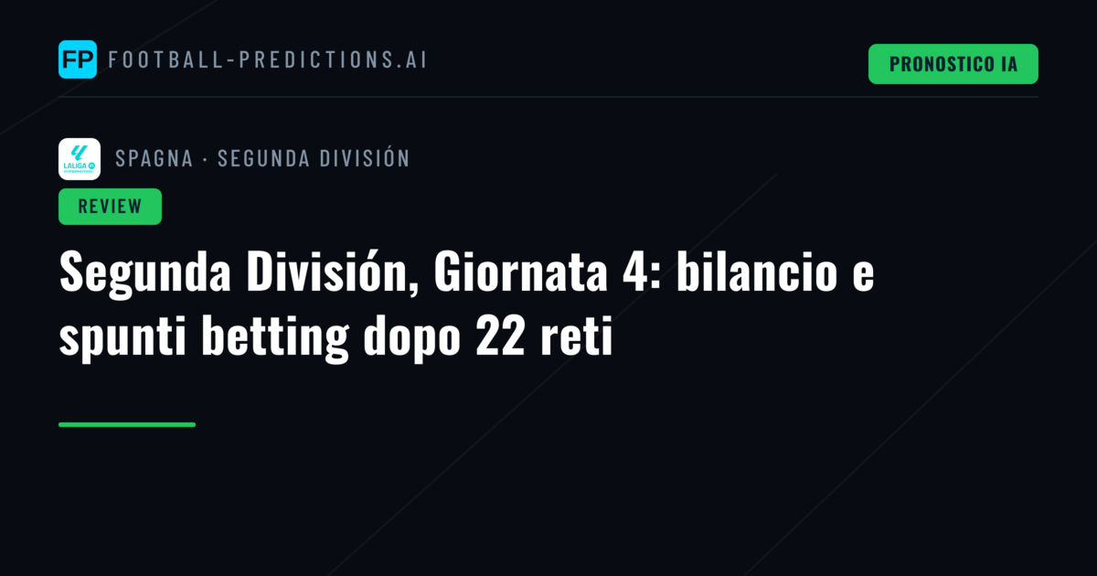 Segunda División, Giornata 4: bilancio e spunti betting dopo 22 reti