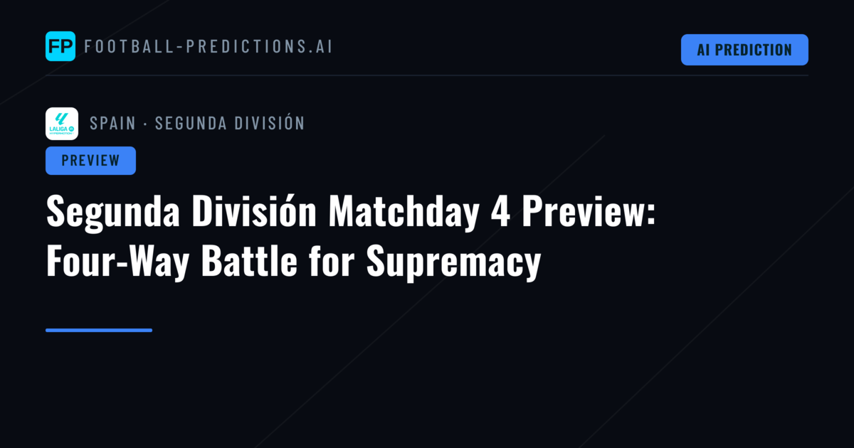 Segunda División Matchday 4 Preview: Four-Way Battle for Supremacy