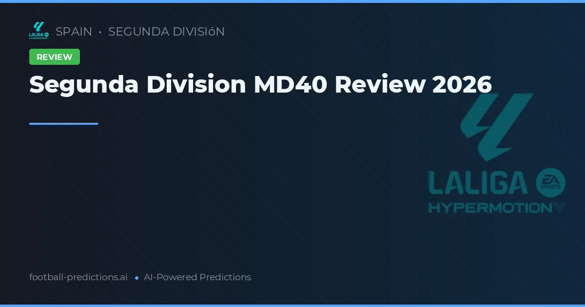 Segunda Division MD40 Review 2026