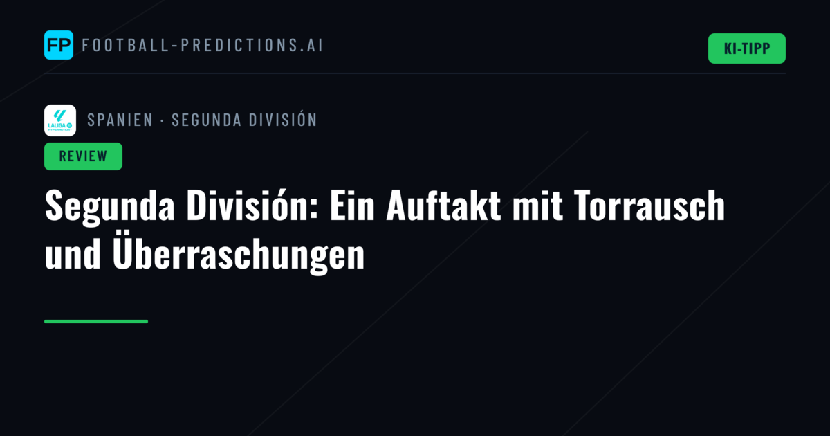 Segunda División: Ein Auftakt mit Torrausch und Überraschungen