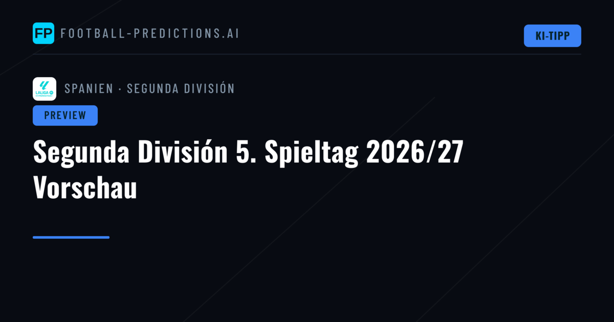 Segunda División 5. Spieltag 2026/27 Vorschau