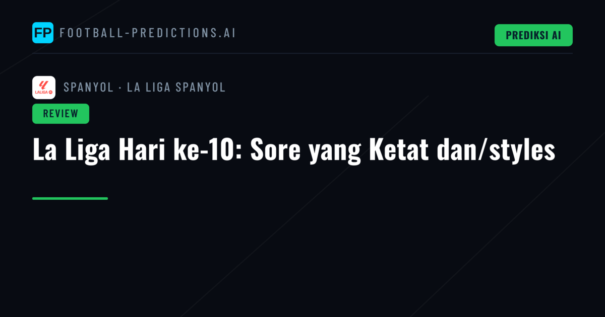 La Liga Hari ke-10: Sore yang Ketat dan/styles