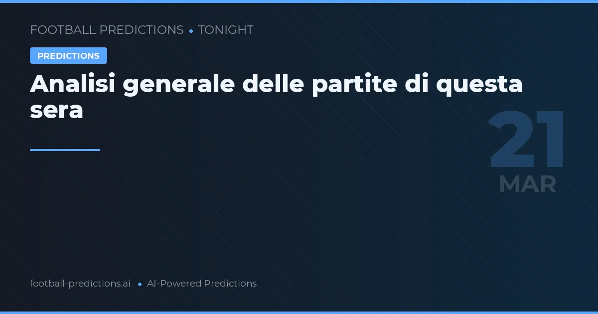 Analisi generale delle partite di questa sera