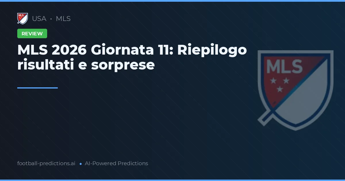 MLS 2026 Giornata 11: Riepilogo risultati e sorprese
