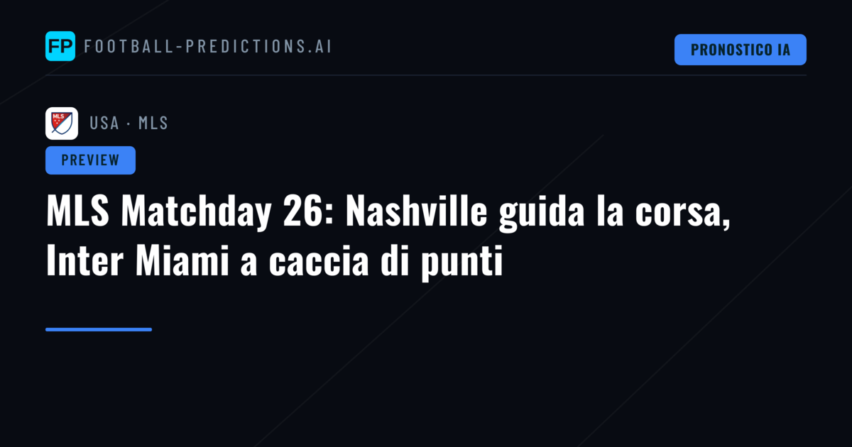 MLS Matchday 26: Nashville guida la corsa, Inter Miami a caccia di punti