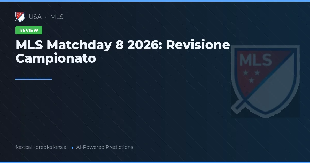 MLS Matchday 8 2026: Revisione Campionato