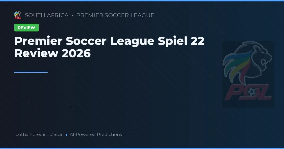 Premier Soccer League Spiel 22 Review 2026