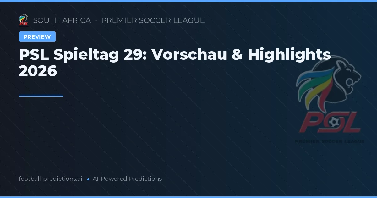 PSL Spieltag 29: Vorschau & Highlights 2026