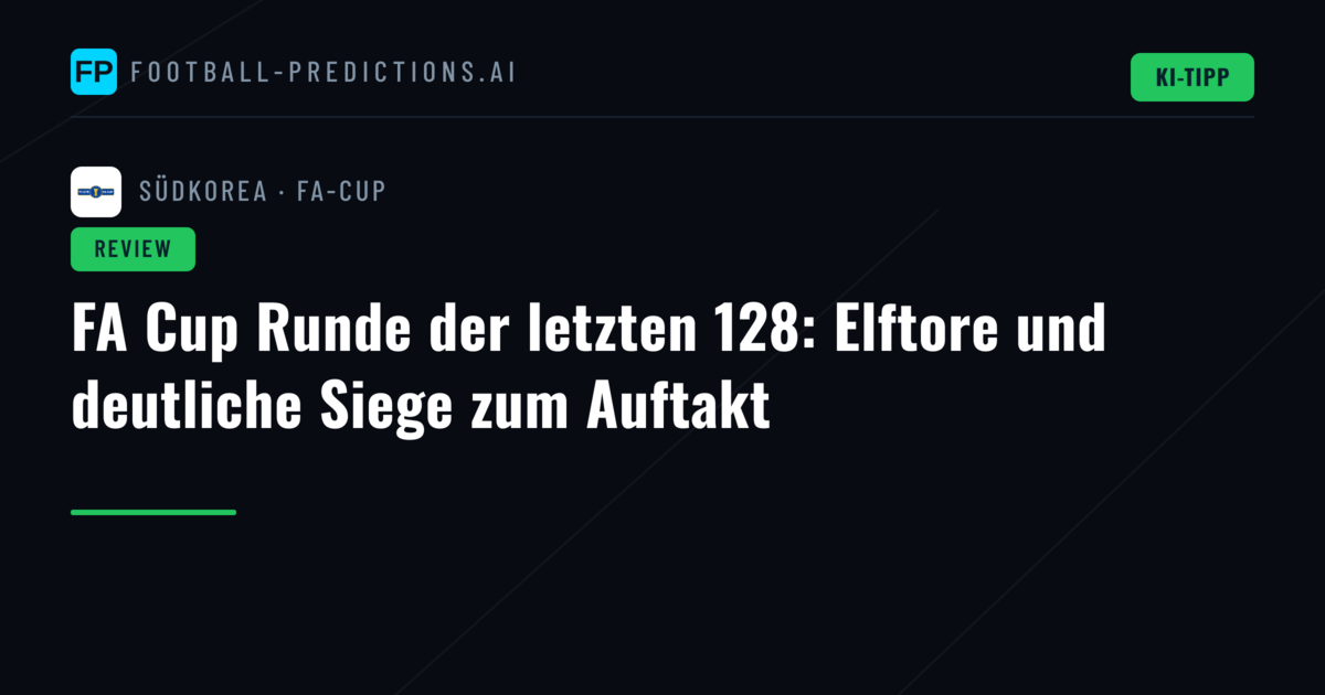 FA Cup Runde der letzten 128: Elftore und deutliche Siege zum Auftakt