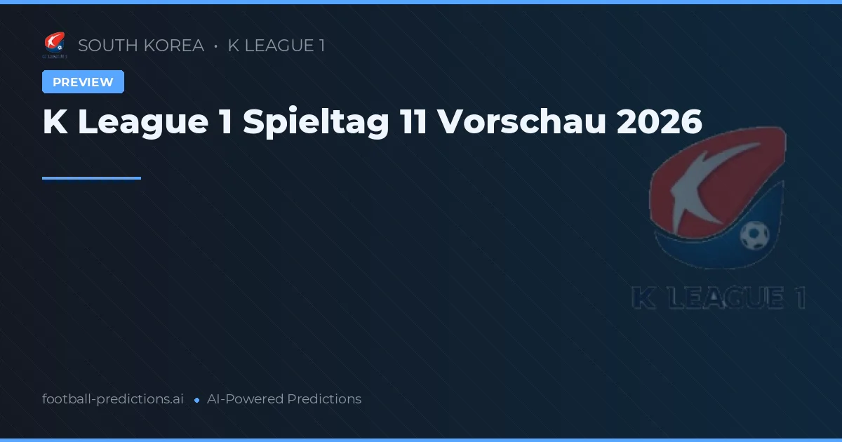 K League 1 Spieltag 11 Vorschau 2026