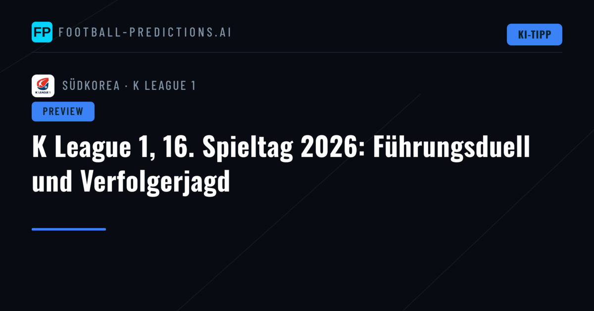 K League 1, 16. Spieltag 2026: Führungsduell und Verfolgerjagd