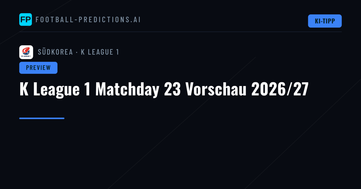 K League 1 Matchday 23 Vorschau 2026/27