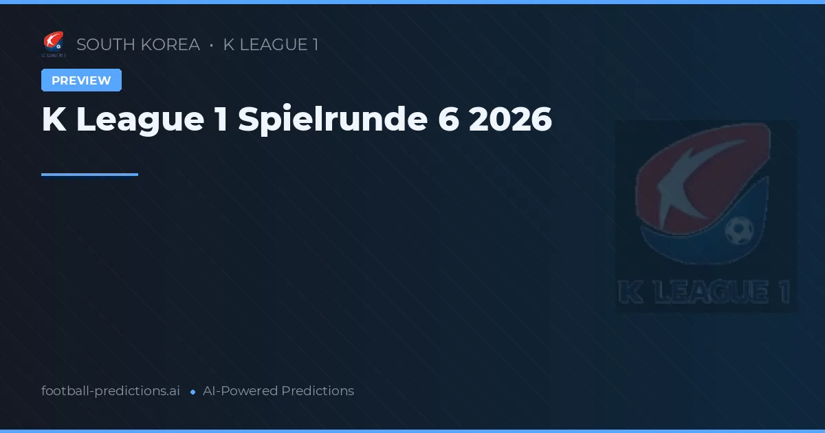 K League 1 Spielrunde 6 2026