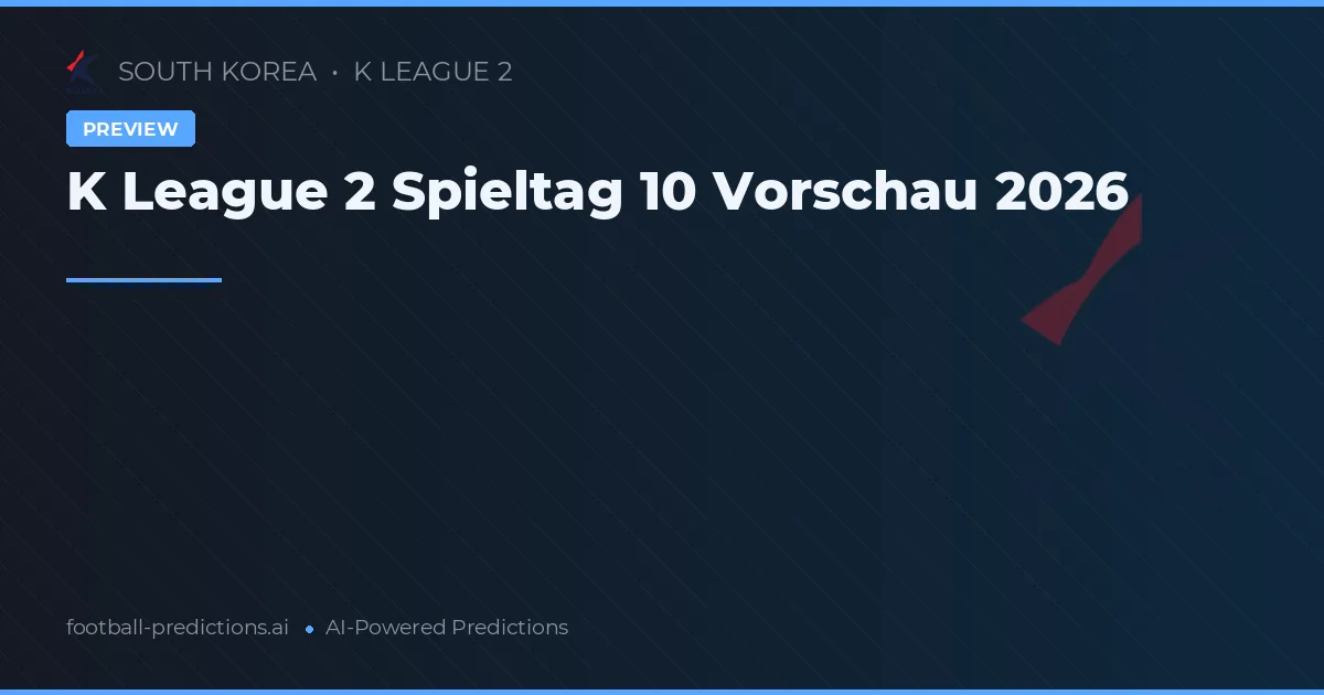 K League 2 Spieltag 10 Vorschau 2026