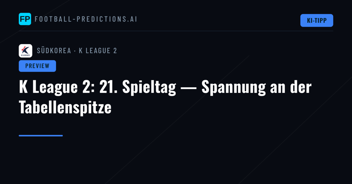K League 2: 21. Spieltag — Spannung an der Tabellenspitze