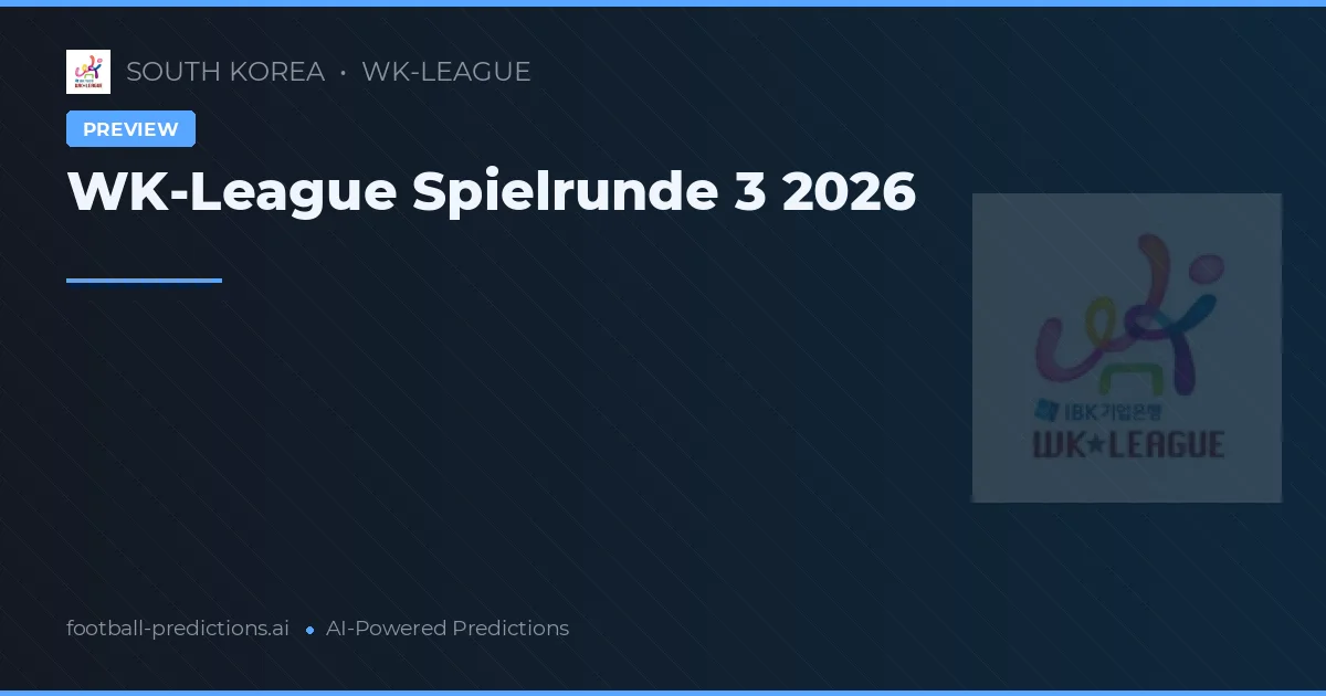 WK-League Spielrunde 3 2026