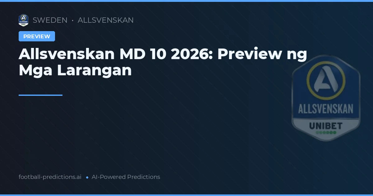 Allsvenskan MD 10 2026: Preview ng Mga Larangan