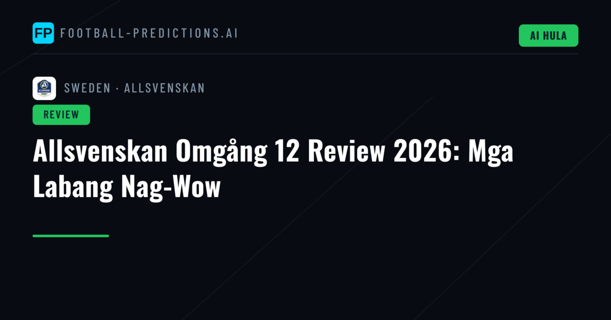 Allsvenskan Omgång 12 Review 2026: Mga Labang Nag-Wow