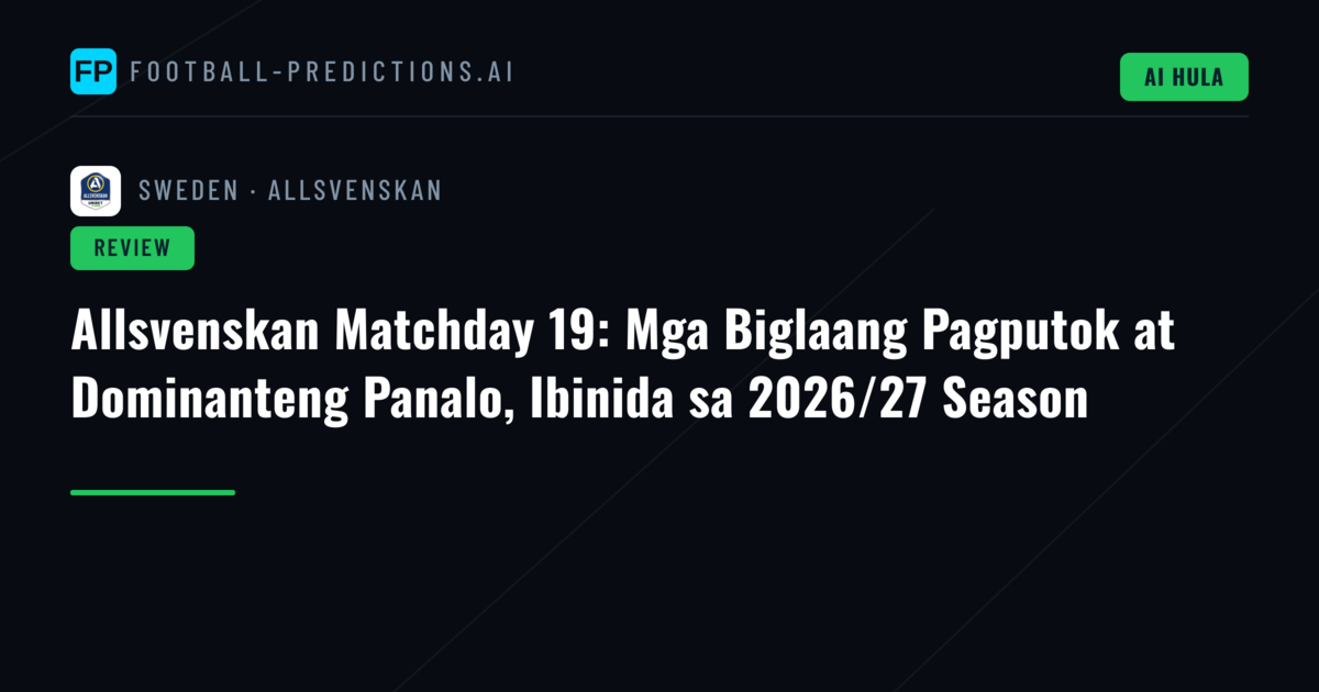 Allsvenskan Matchday 19: Mga Biglaang Pagputok at Dominanteng Panalo, Ibinida sa 2026/27 Season