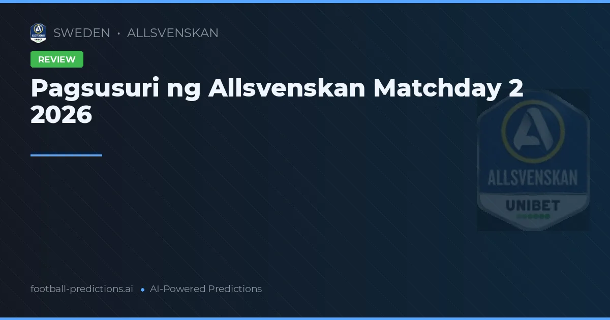 Pagsusuri ng Allsvenskan Matchday 2 2026