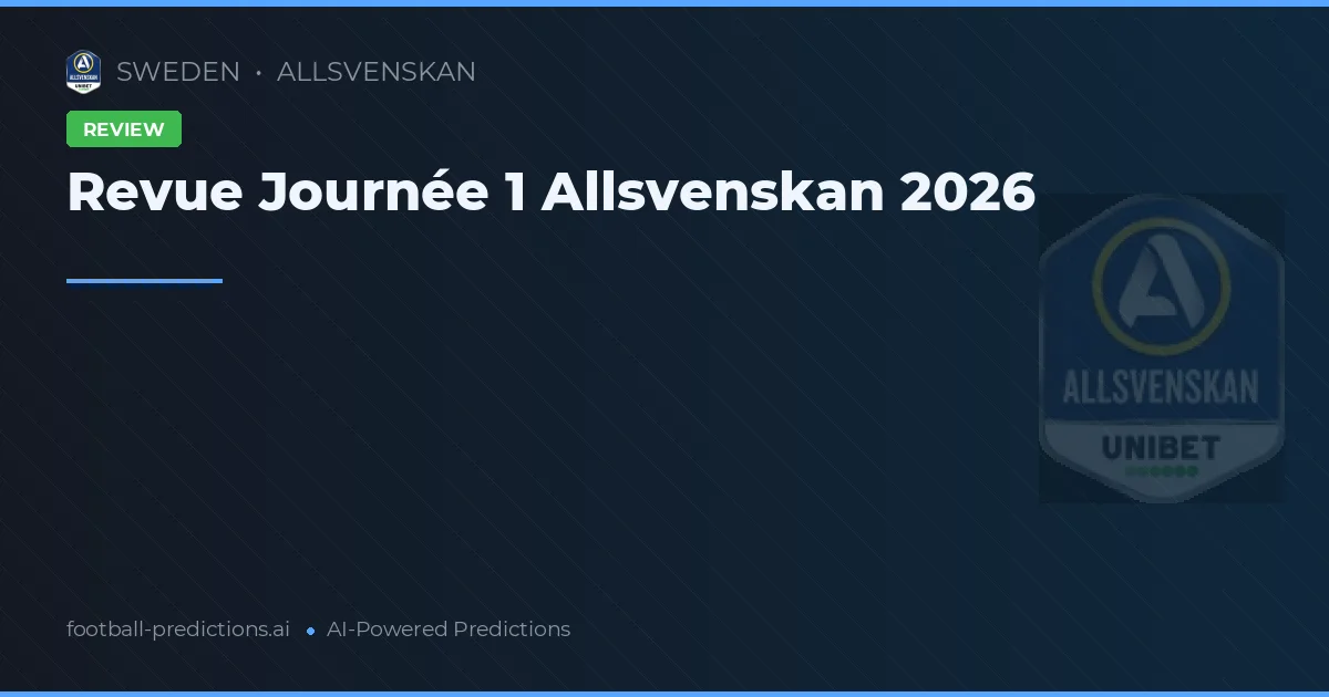 Revue Journée 1 Allsvenskan 2026