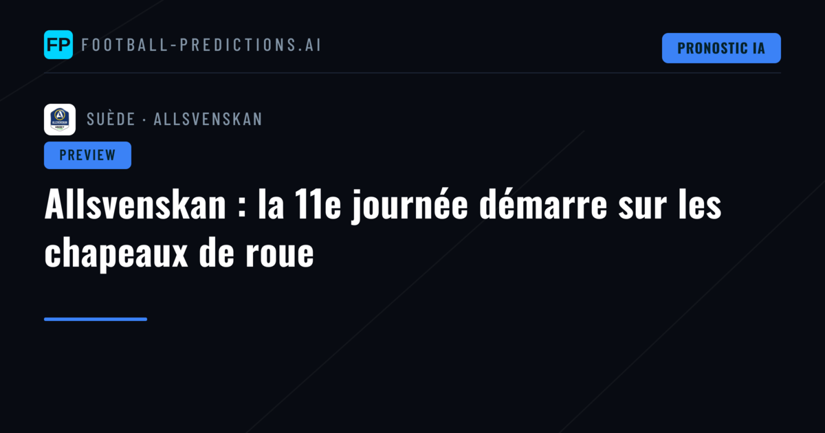 Allsvenskan : la 11e journée démarre sur les chapeaux de roue