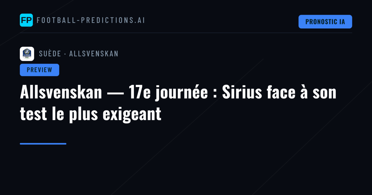 Allsvenskan — 17e journée : Sirius face à son test le plus exigeant