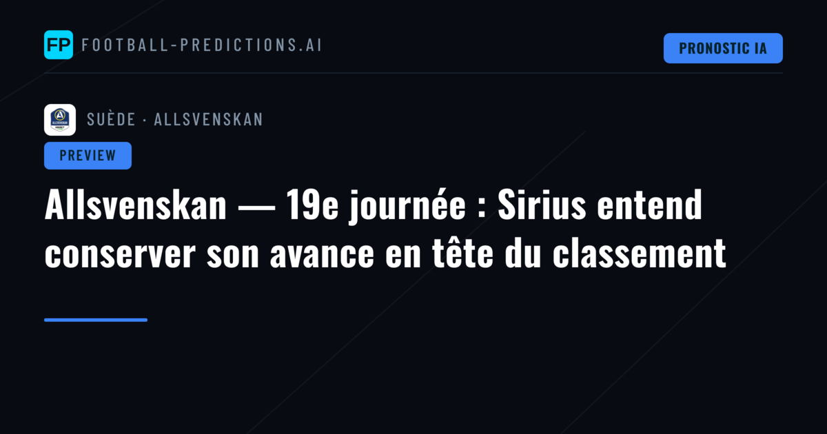 Allsvenskan — 19e journée : Sirius entend conserver son avance en tête du classement