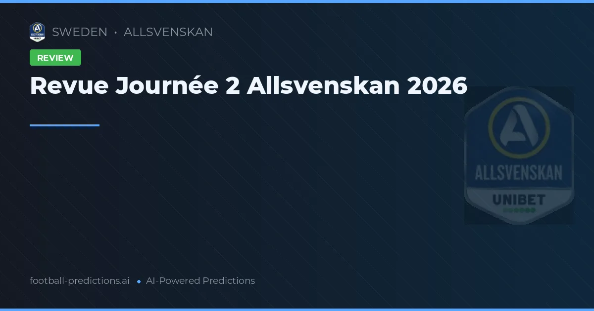 Revue Journée 2 Allsvenskan 2026
