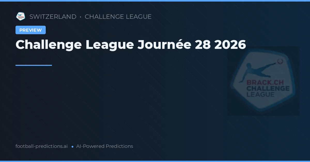 Challenge League Journée 28 2026
