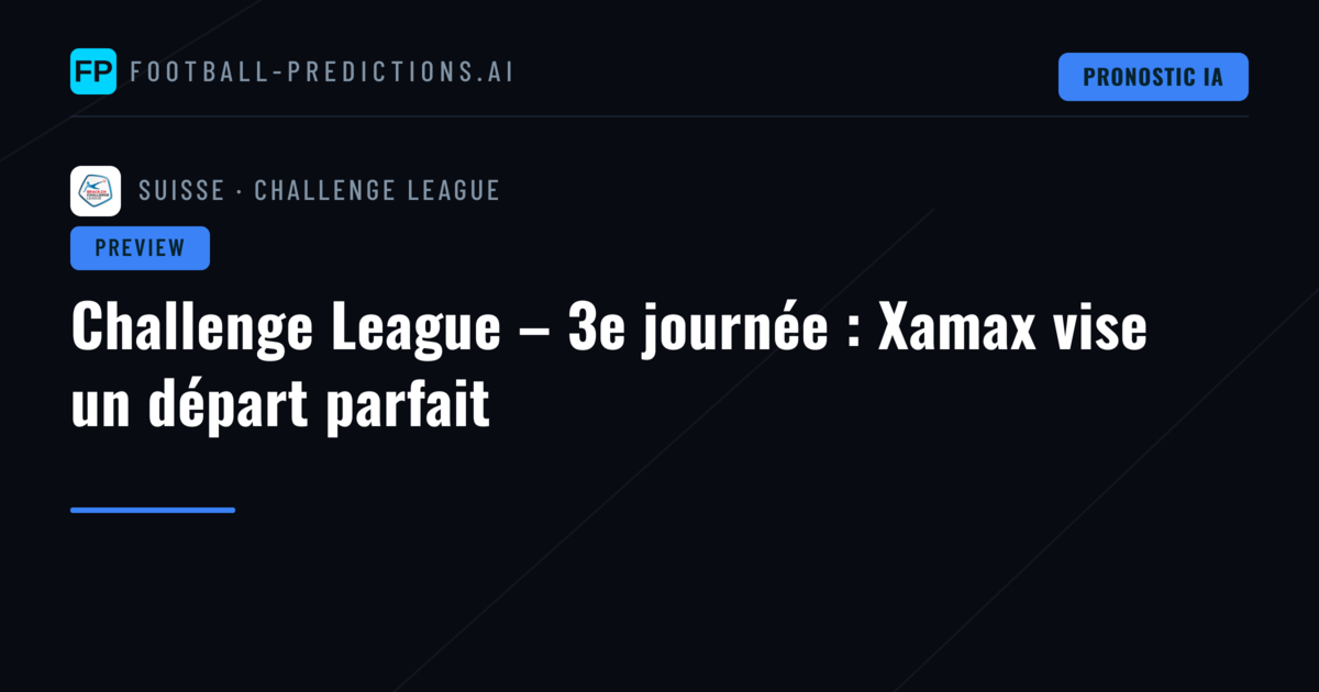 Challenge League – 3e journée : Xamax vise un départ parfait