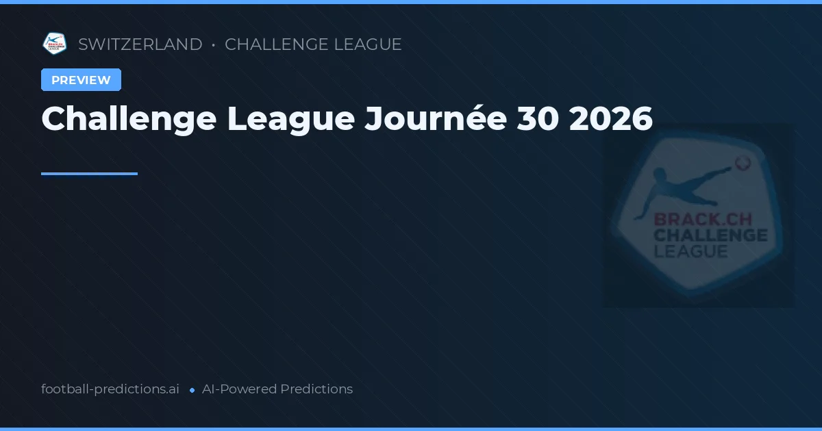 Challenge League Journée 30 2026