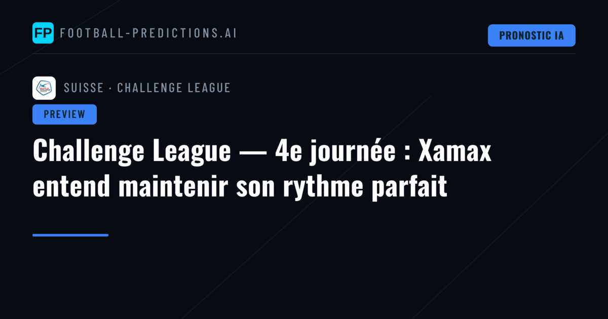 Challenge League — 4e journée : Xamax entend maintenir son rythme parfait
