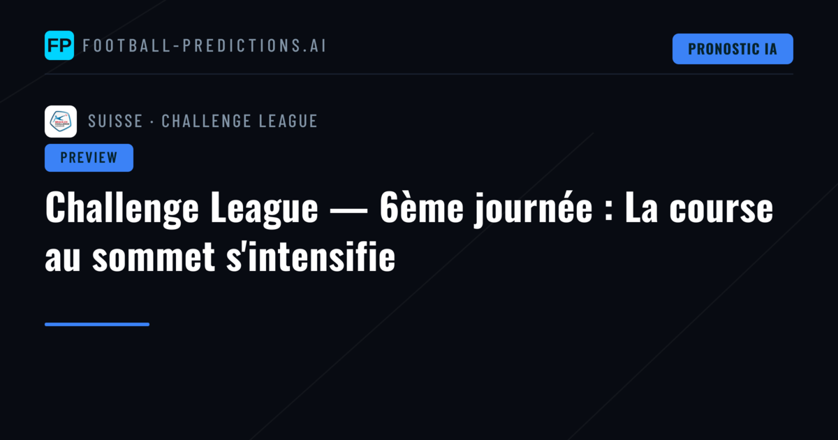 Challenge League — 6ème journée : La course au sommet s'intensifie