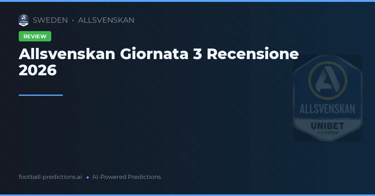 Allsvenskan Giornata 3 Recensione 2026
