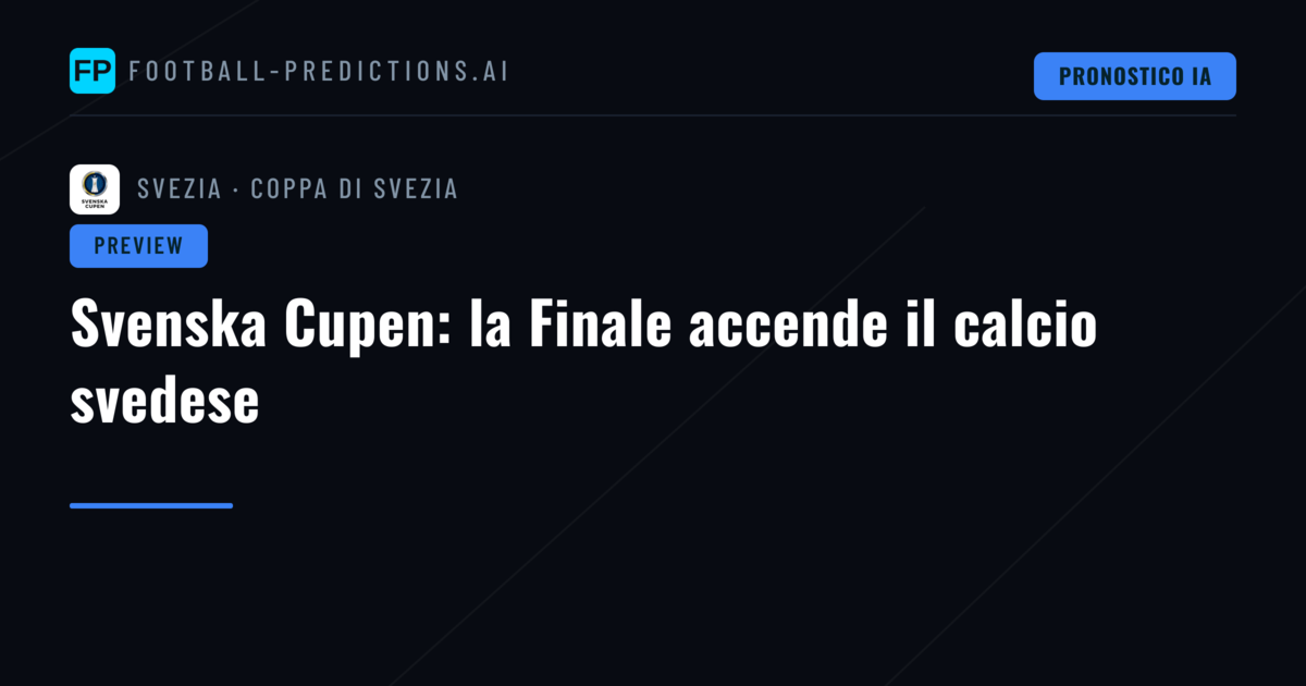 Svenska Cupen: la Finale accende il calcio svedese