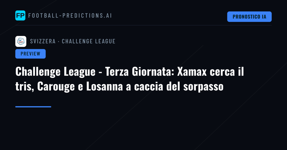 Challenge League - Terza Giornata: Xamax cerca il tris, Carouge e Losanna a caccia del sorpasso
