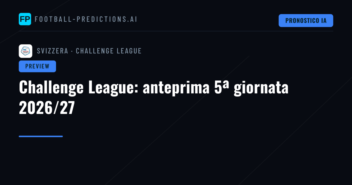 Challenge League: anteprima 5ª giornata 2026/27