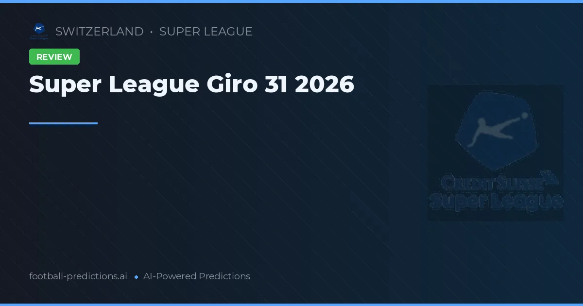 Super League Giro 31 2026