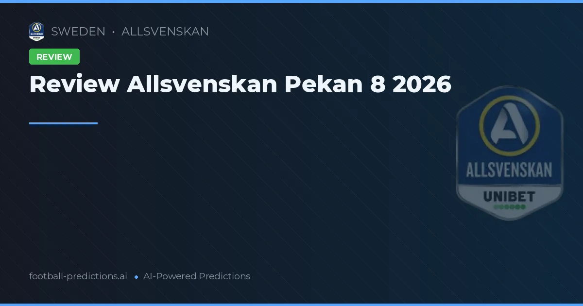 Review Allsvenskan Pekan 8 2026