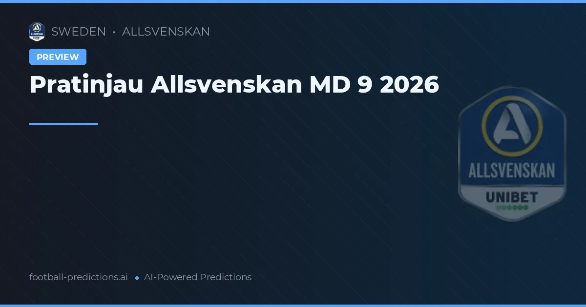 Pratinjau Allsvenskan MD 9 2026