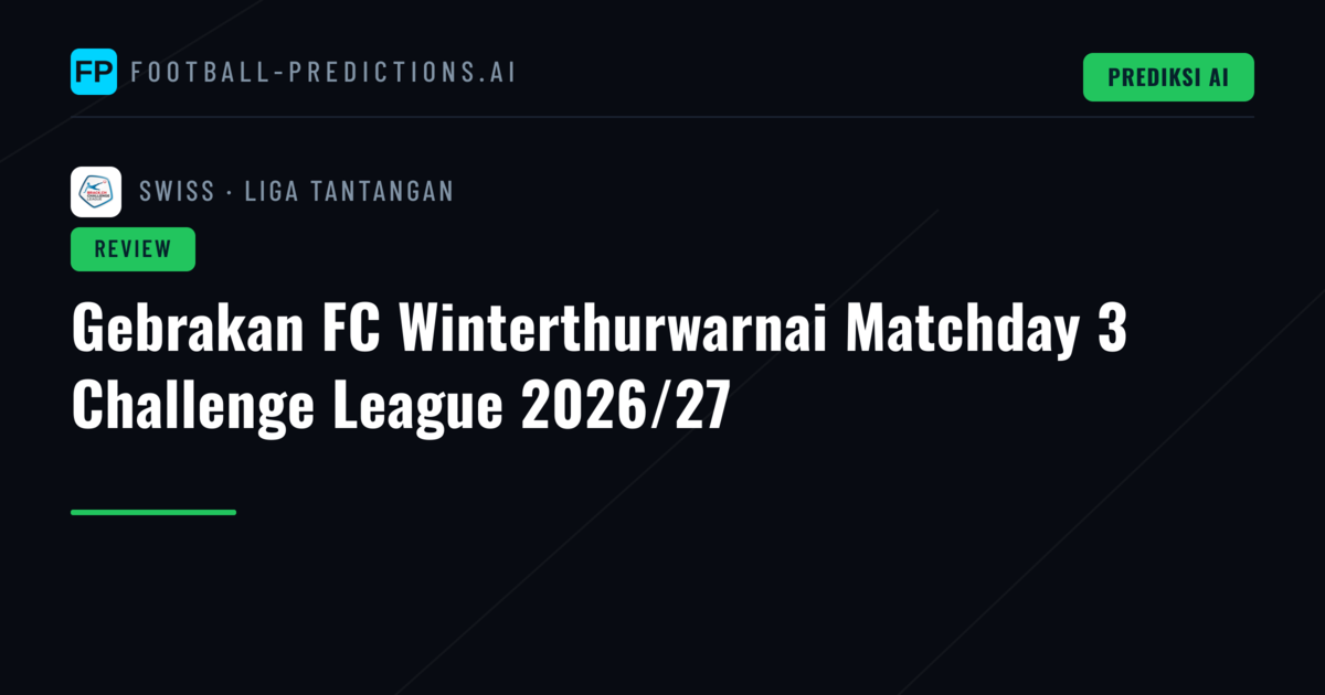 Gebrakan FC Winterthurwarnai Matchday 3 Challenge League 2026/27