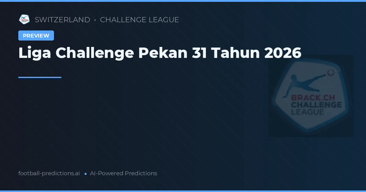 Liga Challenge Pekan 31 Tahun 2026