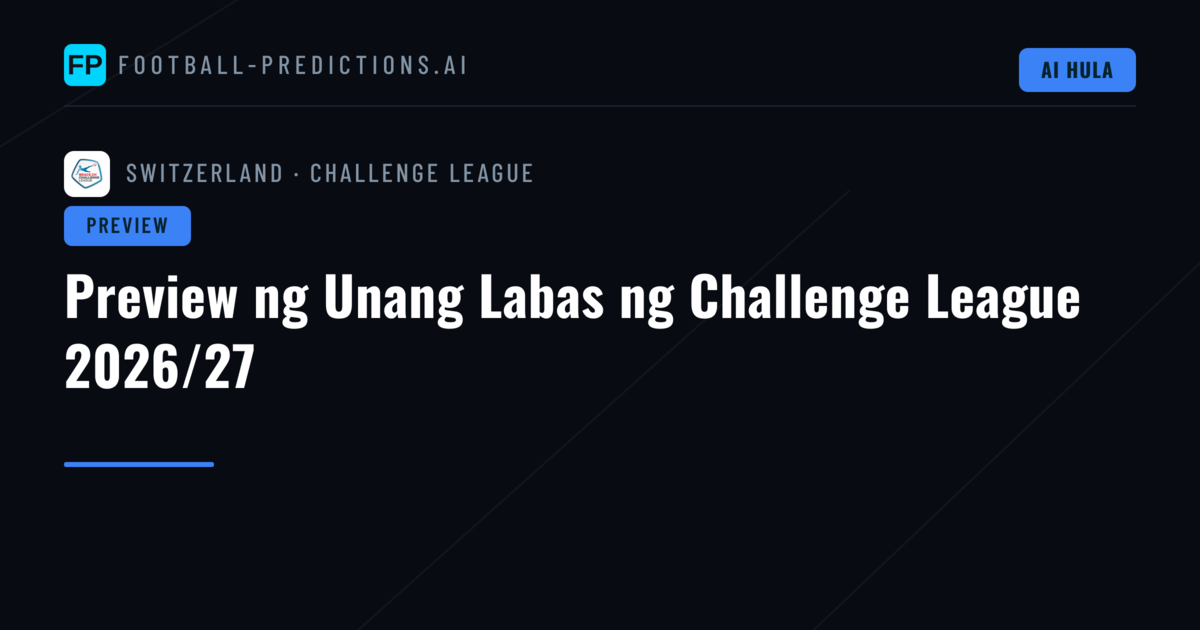 Preview ng Unang Labas ng Challenge League 2026/27