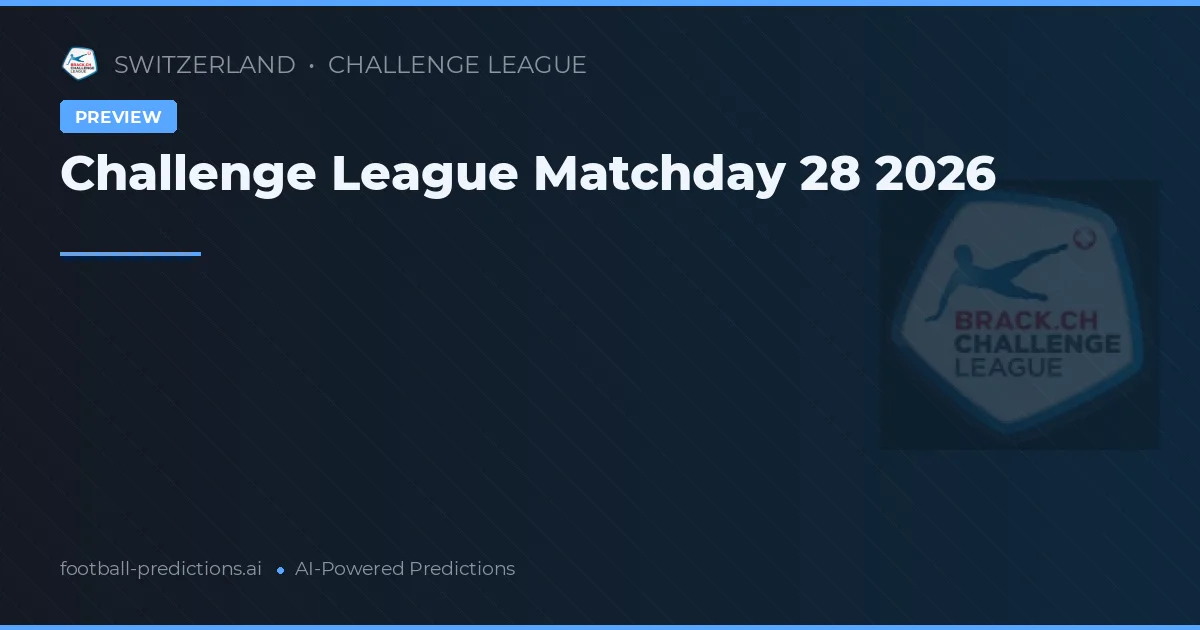 Challenge League Matchday 28 2026