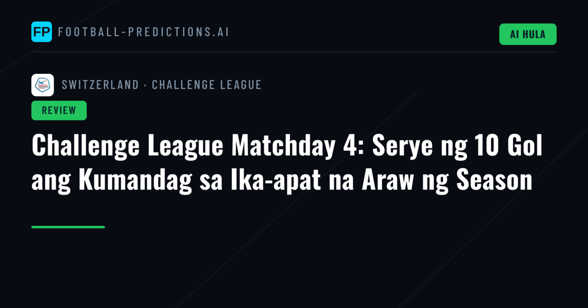 Challenge League Matchday 4: Serye ng 10 Gol ang Kumandag sa Ika-apat na Araw ng Season