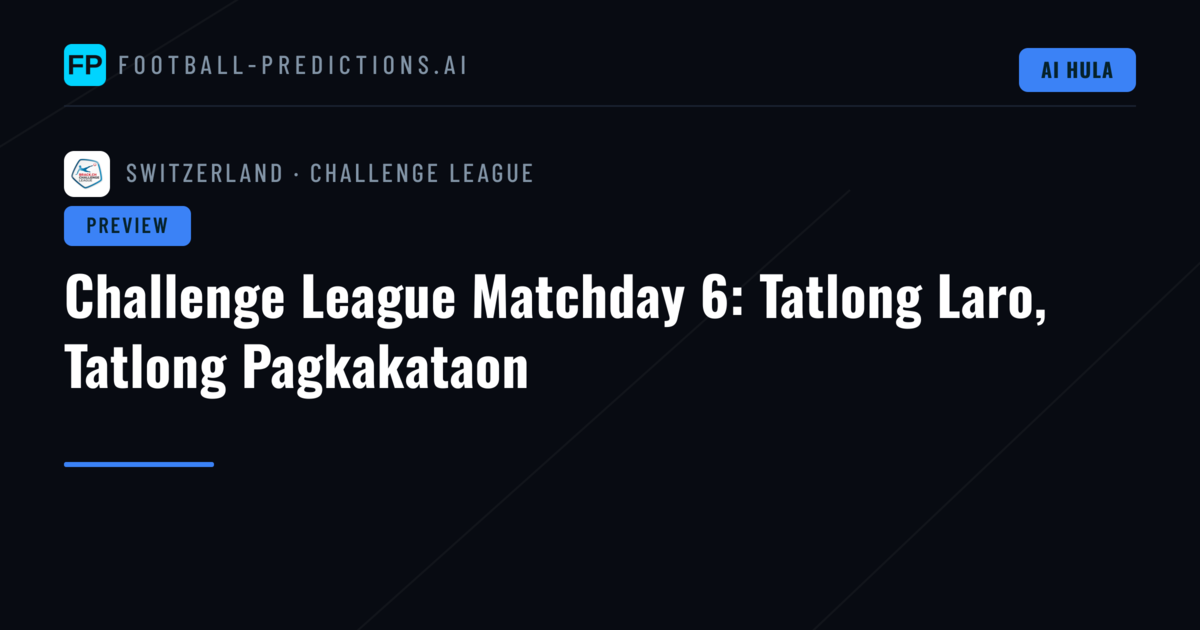 Challenge League Matchday 6: Tatlong Laro, Tatlong Pagkakataon