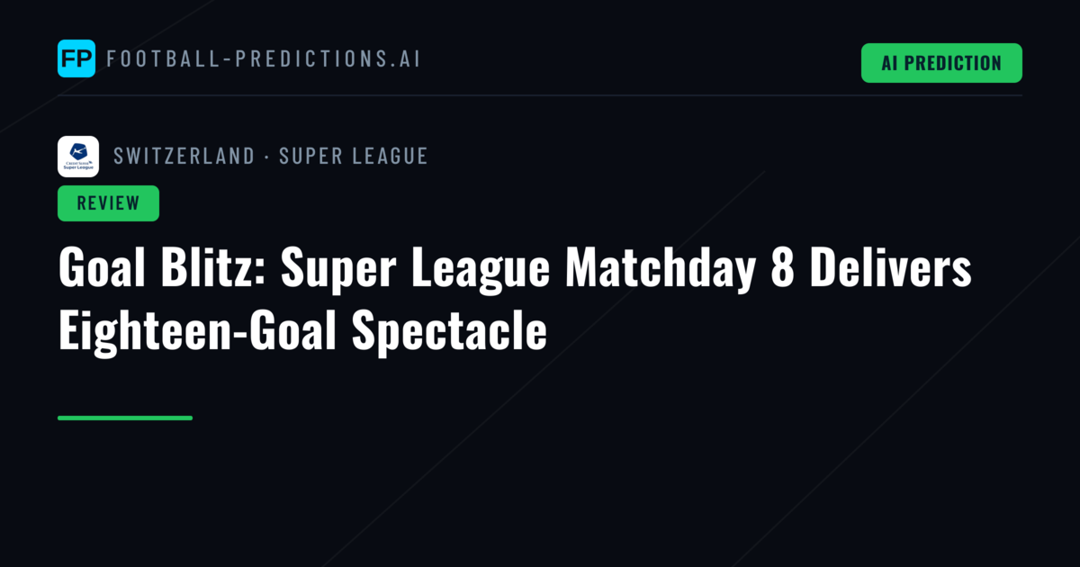 Goal Blitz: Super League Matchday 8 Delivers Eighteen-Goal Spectacle