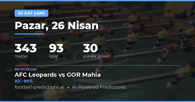 26 Nisan 2026 Double Chance Piyasasında Güvenli Bahis Seçenekleri